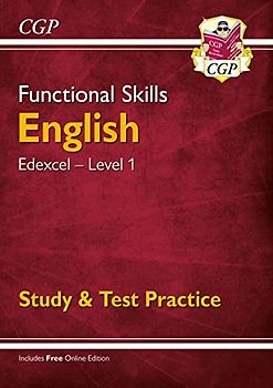 Functional Skills English: Edexcel Level 1 - Study & Test Practice (CGP Functional Skills)