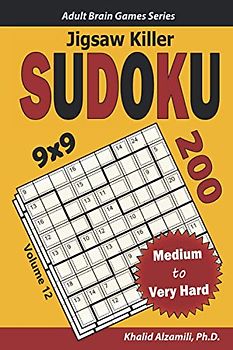 Jigsaw Killer Sudoku: 200 Medium to Very Hard (9x9) Puzzles (Adult Brain Games Series)