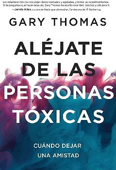 Aléjate de Las Personas Tóxicas