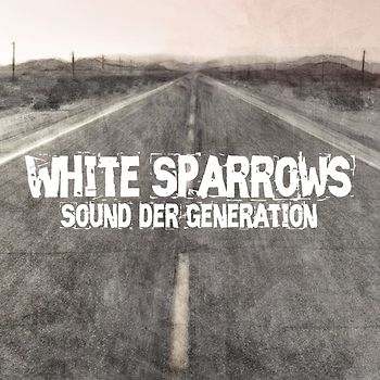 White Sparrows - Sound der Generation