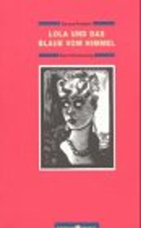 Lola und das Blaue vom Himmel. Eine der vielen Erinnerungen von Georg Kreisler