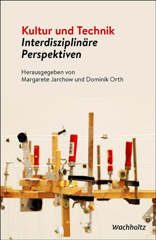 Kultur und Technik – Interdisziplinäre Perspektiven