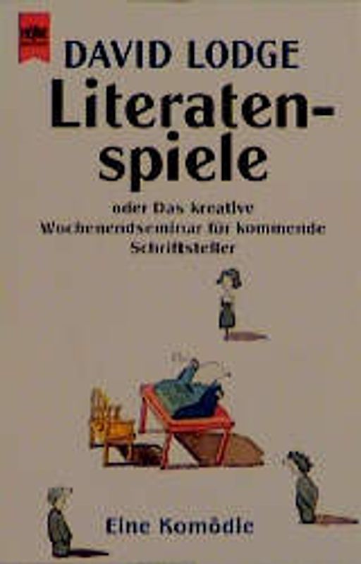 Literatenspiele. Oder Das kreative Wochenendseminar für kommende Schriftsteller. Eine Komödie