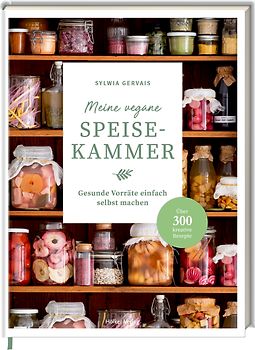 Meine vegane Speisekammer