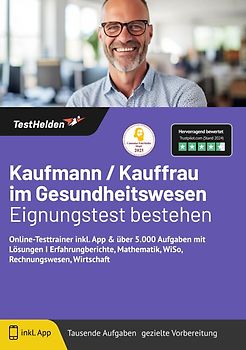 Kaufmann/Kauffrau im Gesundheitswesen: Eignungstest bestehen | Online-Testtrainer inkl. App & über 5.000 Aufgaben mit Lösungen I Erfahrungsberichte, Mathematik, WiSo, Rechnungswesen, Wirtschaft