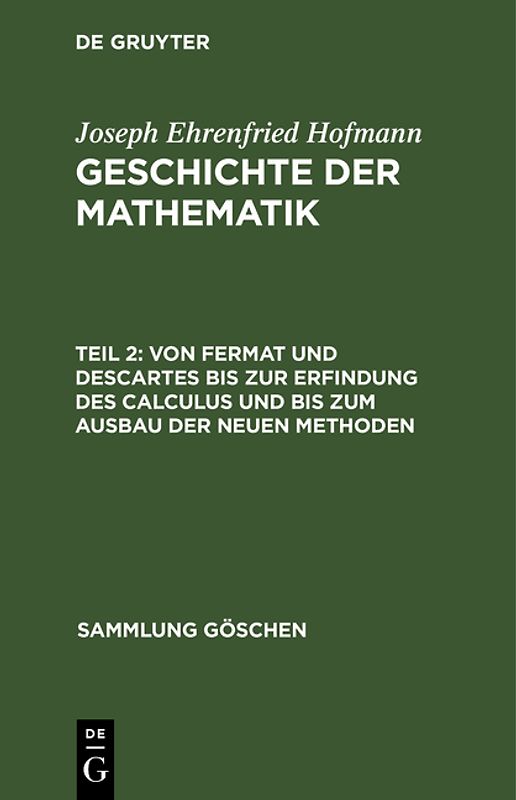 Von Fermat und Descartes bis zur Erfindung des Calculus und bis zum Ausbau der neuen Methoden