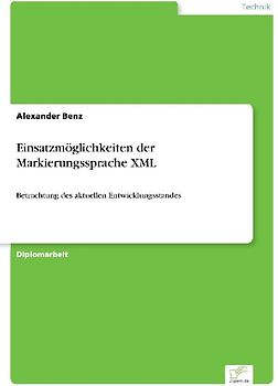 Einsatzmöglichkeiten der Markierungssprache XML