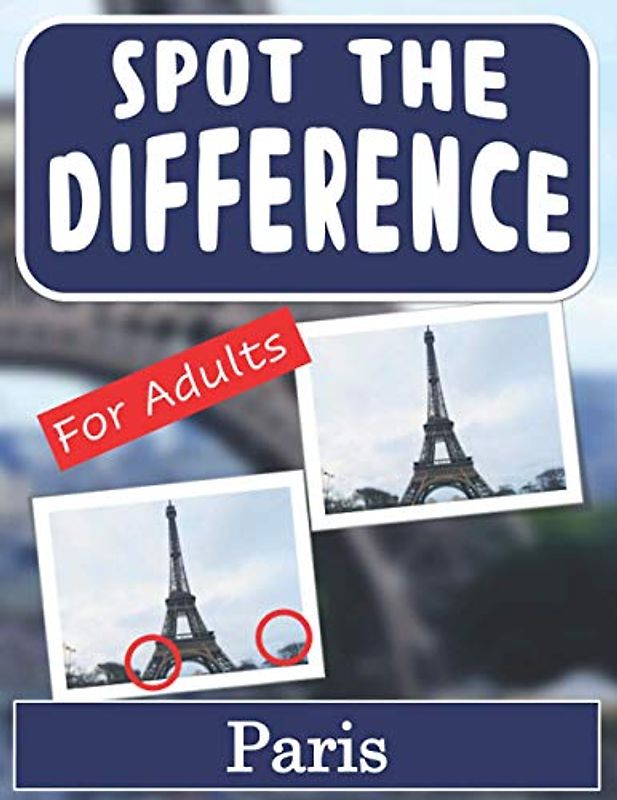 Spot the Difference Book for Adults - Paris: Hidden Picture Puzzles for Adults with Paris Pictures