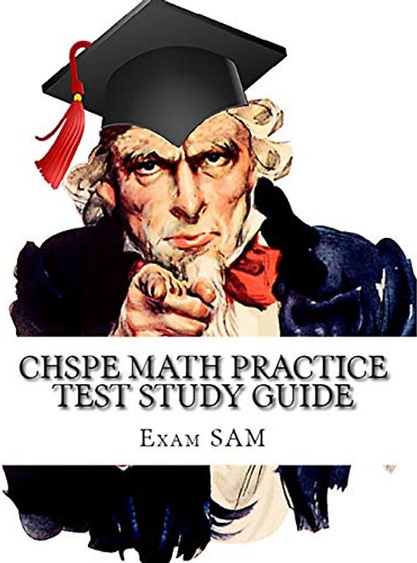 CHSPE Math Practice Test Study Guide: 250 Math Questions for the California High School Proficiency Examination (CHSPE Study Guide and Exam Prep Series, Band 1)