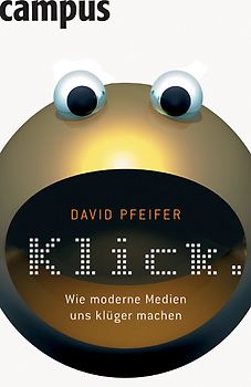 Klick. Wie moderne Medien uns klüger machen