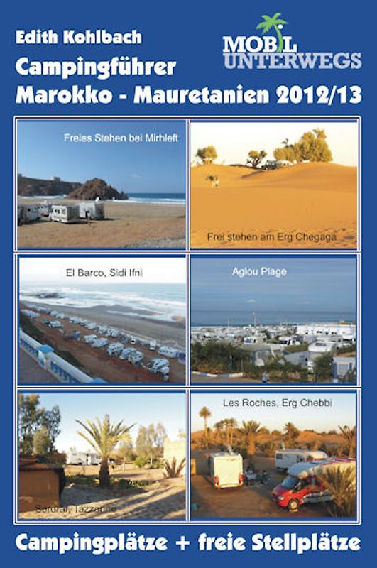 Band 1: Campingführer Marokko-Mauretanien 2012/13