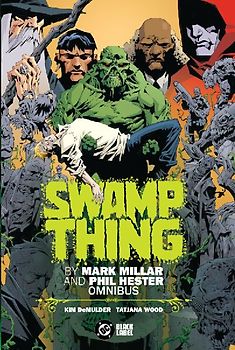 Swamp Thing by Mark Millar and Phil Hester Omnibus