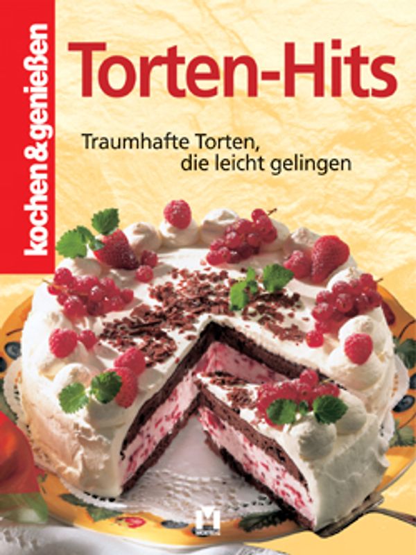 Torten-Hits. Traumhafte Torten, die leicht gelingen