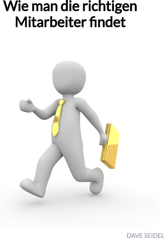 Wie man die richtigen Mitarbeiter findet
