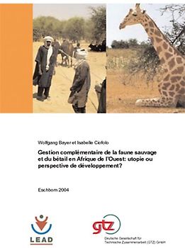 Gestion complémentaire de la faune sauvage et du bétail en Afrique de l'Ouest: utopie ou perspective de développement?