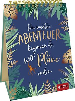 Die meisten Abenteuer beginnen da, wo Pläne enden.