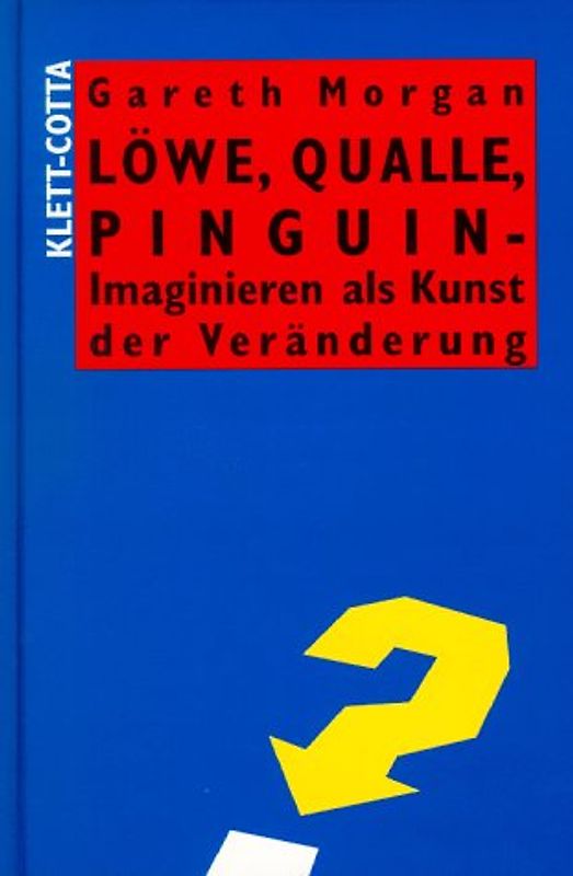 Löwe, Qualle, Pinguin - Imaginieren als Kunst der Veränderung