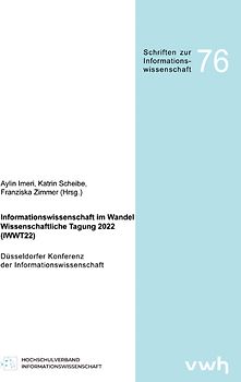 Informationswissenschaft im Wandel — Wissenschaftliche Tagung 2022 (IWWT22)