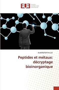Peptides et métaux: décryptage bioinorganique