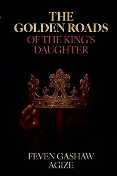 The Golden Roads Of The King's Daughter