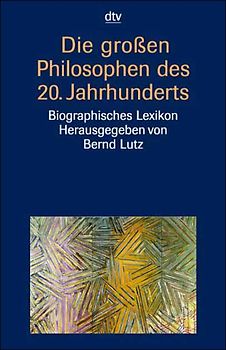 Die großen Philosophen des 20. Jahrhunderts