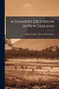 A Summer's Excursion in New Zealand