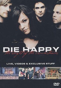 Die Happy - The Weight of the Circumstances