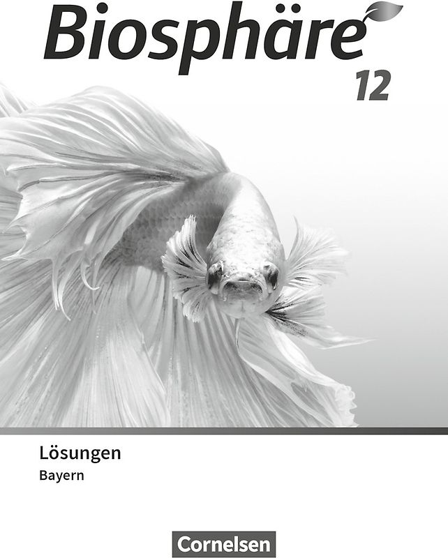 Biosphäre Sekundarstufe II - 2.0 - Bayern - 12. Jahrgangsstufe