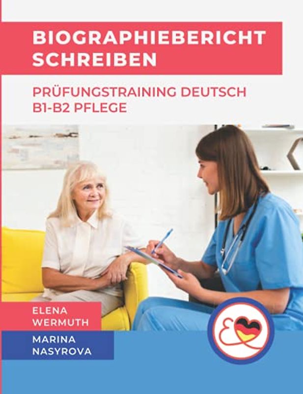 Biographiebericht schreiben Prüfungstraining Deutsch B1-B2 Pflege
