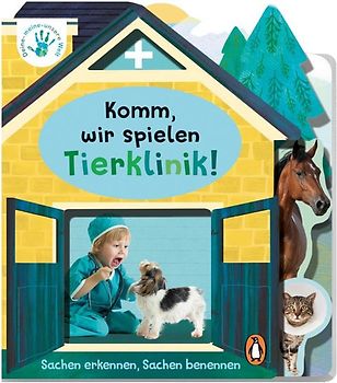 Deine-meine-unsere Welt - Komm, wir spielen Tierklinik!
