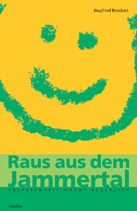 Raus aus dem Jammertal. Gelassenheit macht glücklich