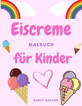 Eiscreme-Malbuch für Kinder: Nettes Eiscreme-Malbuch für Kinder | Desserts-Malbuch für Vorschüler