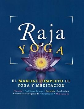 Raja yoga : el manual completo de yoga y meditación