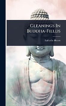 Gleanings In Buddha-Fields