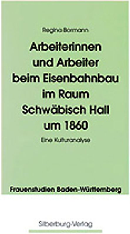 Arbeiterinnen und Arbeiter beim Eisenbahnbau im Raum Schwäbisch Hall um 1860