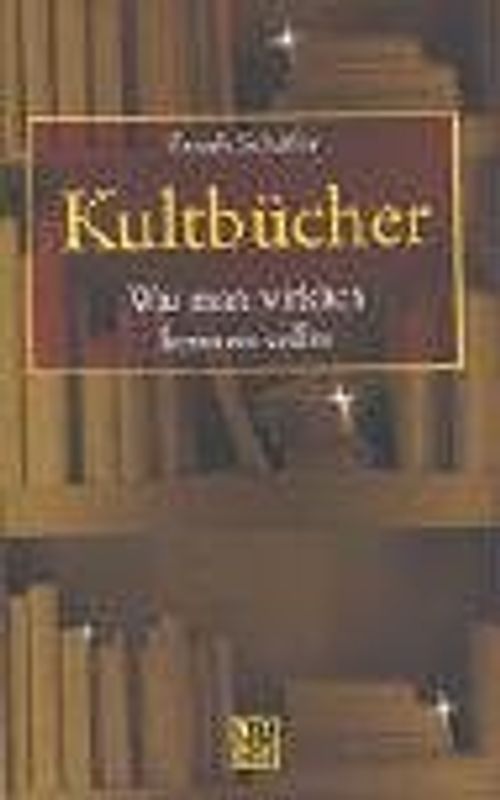 Kultbücher. Was man wirklich kennen sollte