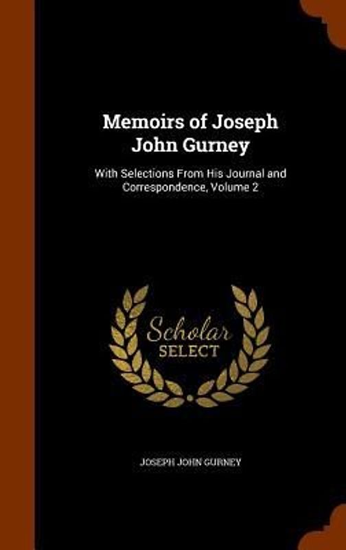 Memoirs of Joseph John Gurney