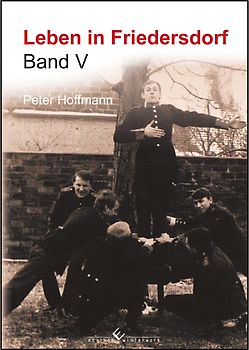 Leben in Friedersdorf Band V