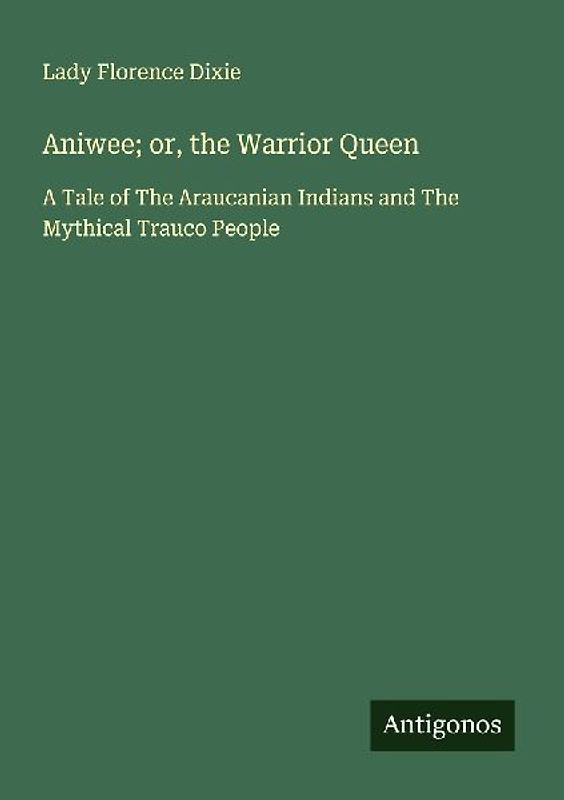 Aniwee; or, the Warrior Queen