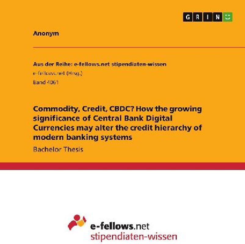 Commodity, Credit, CBDC? How the growing significance of Central Bank Digital Currencies may alter the credit hierarchy of modern banking systems