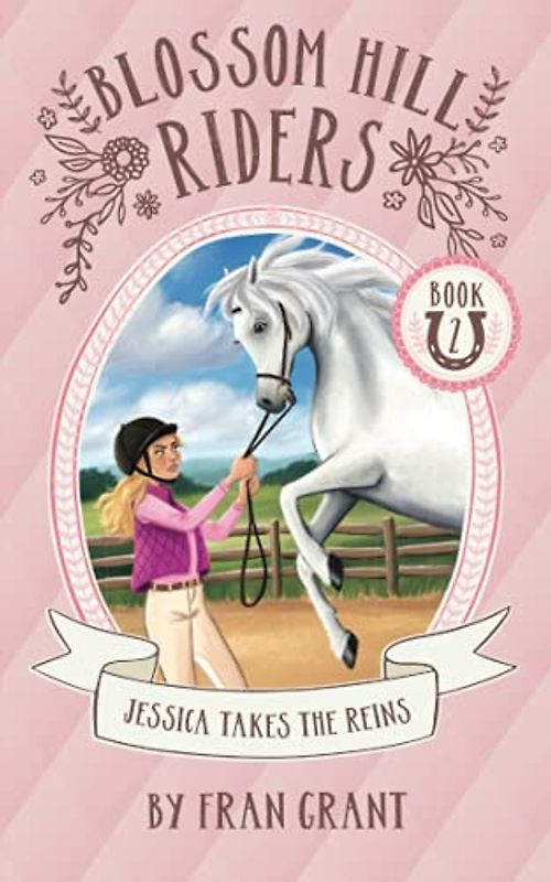 Jessica Takes The Reins (Blossom Hill Riders, Band 2)