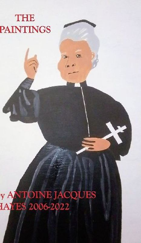 The Paintings Antoine Jacques Hayes 2006-2022