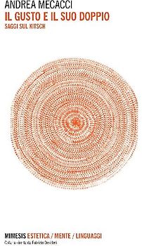 Il gusto e il suo doppio. Saggi sul kitsch