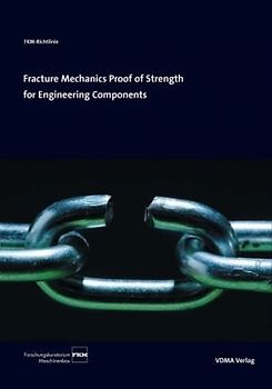 Fracture Mechanics Proof of Strength for Engineering Components.