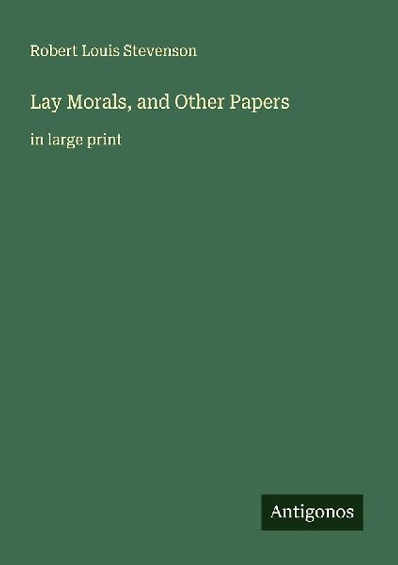 Lay Morals, and Other Papers