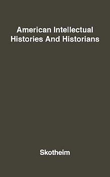 American Intellectual Histories and Historians.