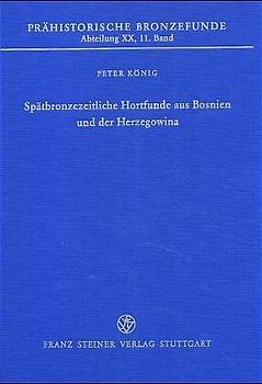 Spätbronzezeitliche Hortfunde aus Bosnien und der Herzegowina