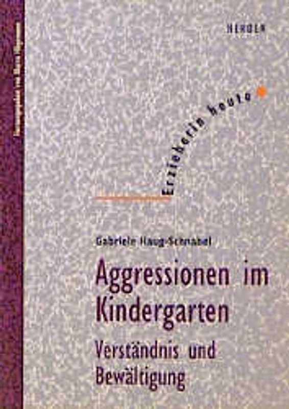Aggressionen im Kindergarten. Verständnis und Bewältigung