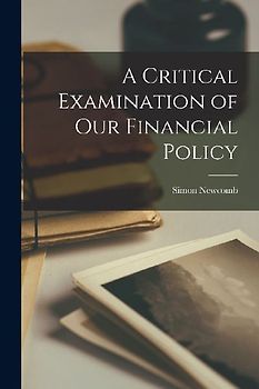 A Critical Examination of Our Financial Policy