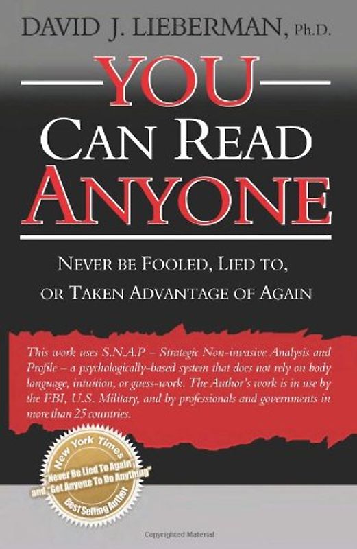 You Can Read Anyone: Never Be Fooled, Lied to, or Taken Advantage of Again - Lieberman Ph.D., David J.